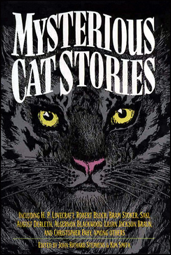 Mysterious Cat Stories, Carroll & Graf Publishers
              (now Avalon Publishing Group), New York City, 1993,
              hardcover.