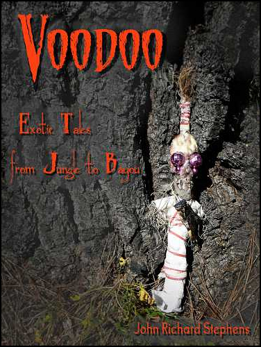 Voodoo, Exotic Tales from Jungle to Bayou