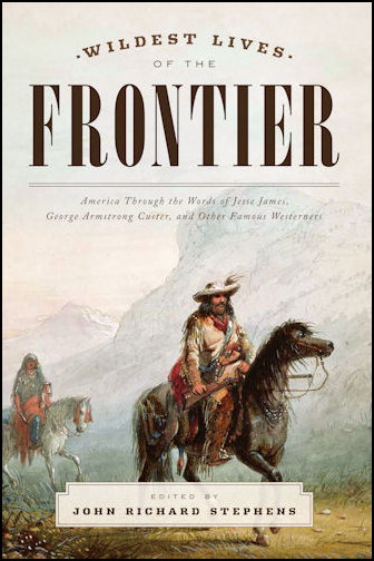 Wildest
            Lives of the Frontier